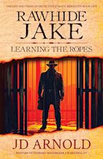 Rawhide Jake: Learning the Ropes 