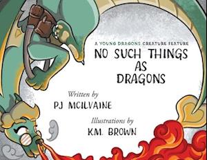 No Such Things as Dragons