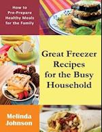Great Freezer Recipes for the Busy Household