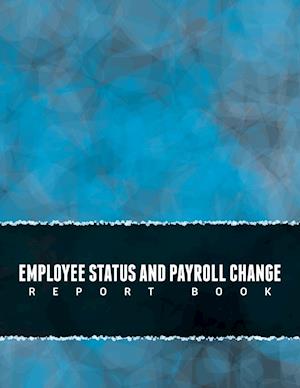 Employee Status and Payroll Change Report Book