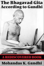Bhagavad Gita According to Gandhi (Rediscovered Books)