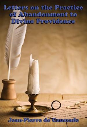 Letters on the Practice of Abandonment to Divine Providence