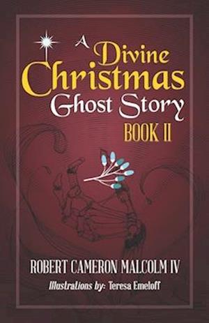 A Divine Christmas Ghost Story: Book II