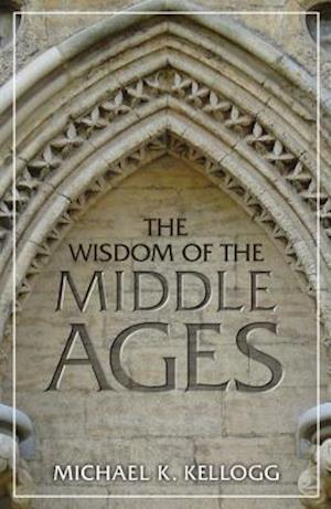 The Wisdom of the Middle Ages