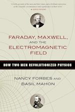 Faraday, Maxwell, and the Electromagnetic Field