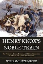 Henry Knox's Noble Train