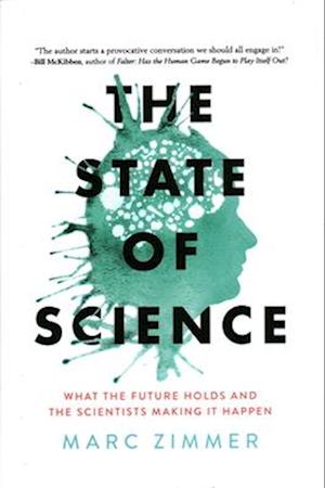 The State of Science: What the Future Holds and the Scientists Making It Happen