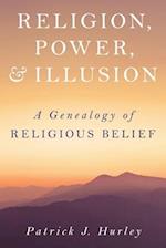 Religion, Power, and Illusion