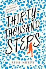 Thirty-Thousand Steps: A Memoir of Sprinting Toward Life After Loss 