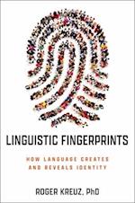 Linguistic Fingerprints : How Language Creates and Reveals Identity 