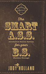 The Smart A. S. S. for Your B. S.