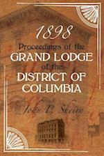 Proceedings of the Grand Lodge of the District of Columbia 1898