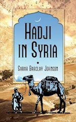 Hadji in Syria, Or, Three Years in Jerusalem