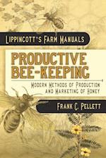 Productive Bee-Keeping Modern Methods of Production and Marketing of Honey