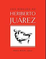 Los Dibujos de Heriberto Juarez / The Drawings of Heriberto Juarez