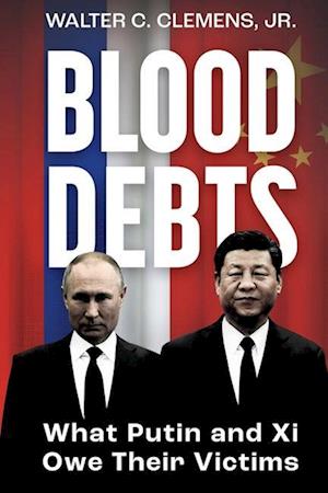 Blood Debts: What Do Putin and Xi Owe Their Victims?