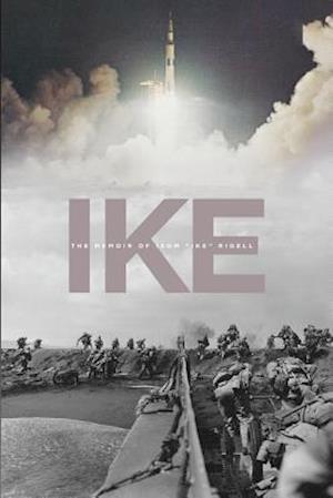 IKE: The Memoir of Isom "Ike" Rigell