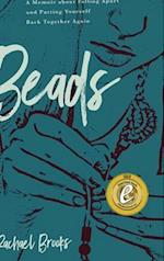 BEADS: A Memoir about Falling Apart and Putting Yourself Back Together Again 