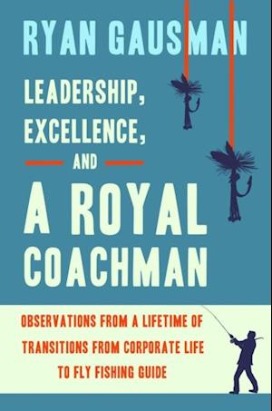 Leadership, Excellence, and a Royal Coachman