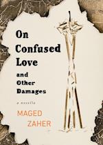 On Confused Love and Other Damages 