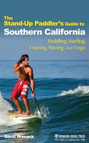 The Stand-Up Paddler's Guide to Southern California