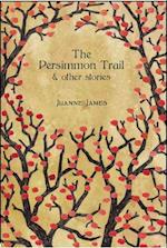 The Persimmon Trail and Other Stories