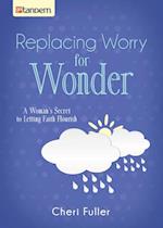 Replacing Worry for Wonder