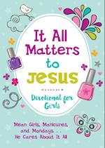It All Matters to Jesus Devotional for Girls
