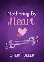 Mothering by Heart
