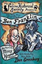 The Only True Biography of Ben Franklin by His Cat, Missy Hooper 
