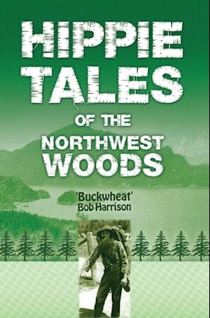 Hippie Tales of the Northwest Woods