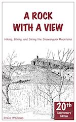 Rock With A View. Hiking, Biking and Skiing the Shawangunk Mountains