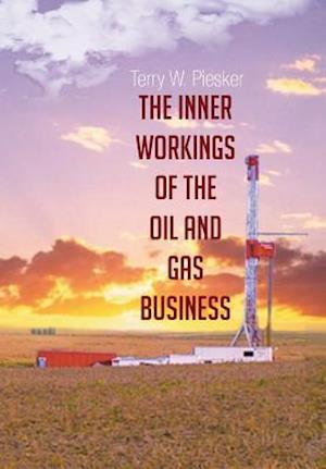 The Inner Workings of the Oil and Gas Business