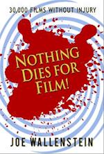 Nothing Dies for Film