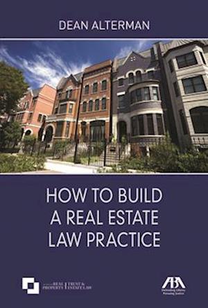 How to Build a Real Estate Law Practice