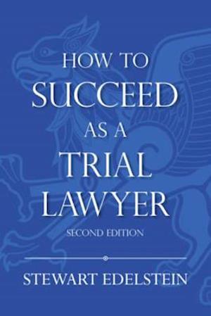 How to Succeed as a Trial Lawyer