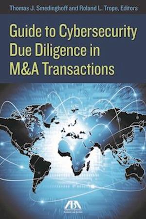 Guide to Cybersecurity Due Diligence in M&A Transactions