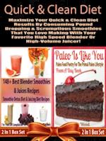 Quick & Clean DIET: Maximize Your Quick & Clean Diet Results By Consuming Pound Dropping & Scrumptious Smoothies