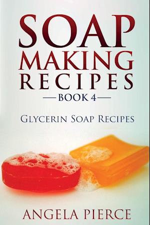 Soap Making Recipes Book 4