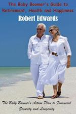 The Baby Boomer's Guide To Retirement, Health & Happiness