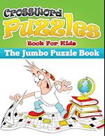 Crossword Puzzle Book for Kids (the Jumbo Puzzle Book)