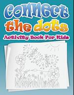 Connect the Dots (Dot to Dot Fun Activity Book for Kids)