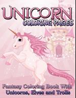 Unicorn Coloring Pages (Fantasy Coloring Book with Unicorns, Elves and Trolls)