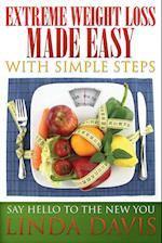 Extreme Weight Loss Made Easy with Simple Steps