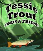 Tessie Trout Finds A Friend