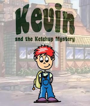 Kevin and the Ketchup Mystery
