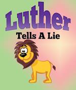 Luther Tells A Lie