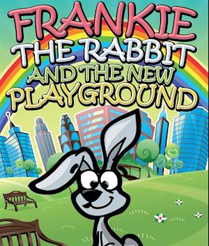 Frankie the Rabbit and the New Playground