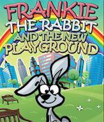 Frankie the Rabbit and the New Playground