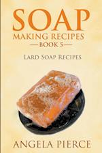 Soap Making Recipes Book 5